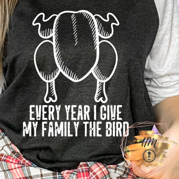 every year I give my family the bird