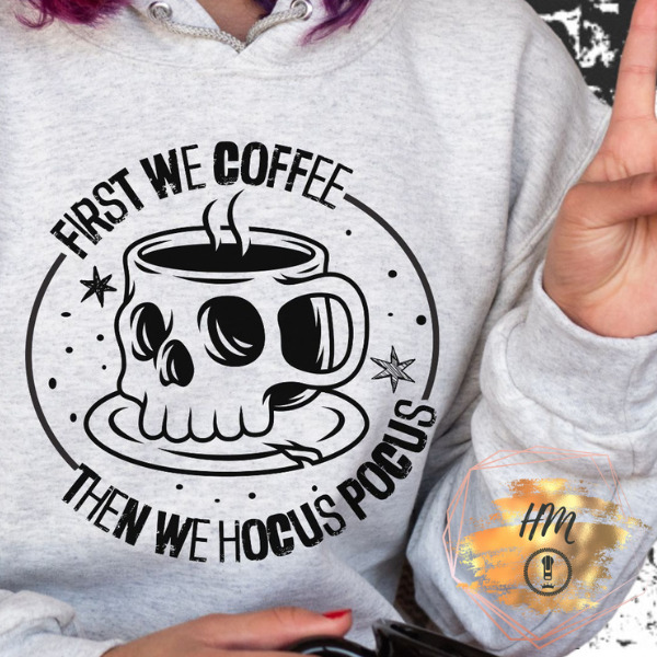 first we coffee then we hocus pocus