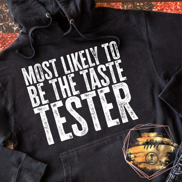 most likely to be the taste tester