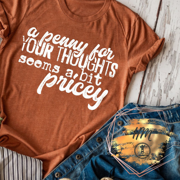 a penny for your thoughts seems pricey