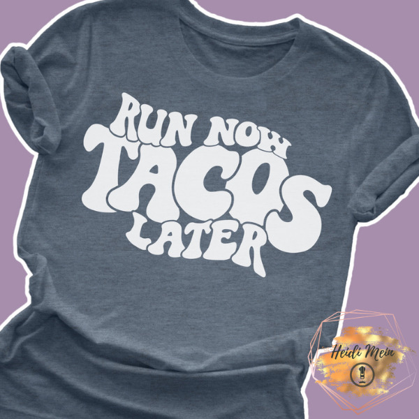 run now tacos later
