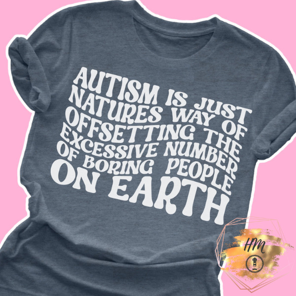 Autism Is Just shirt