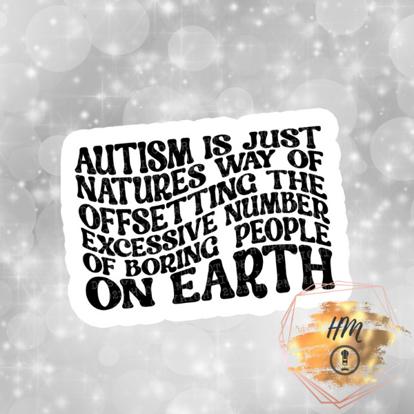 Autism Is Just sticker
