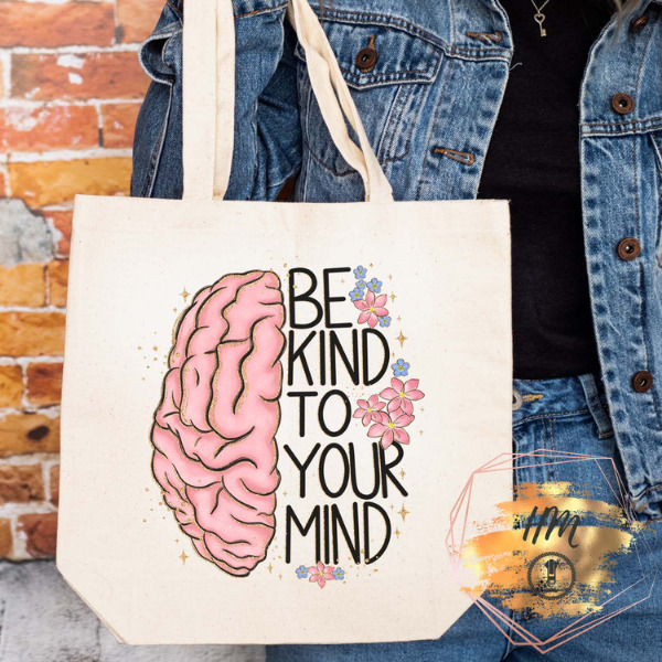 DTF Be Kind To Your Mind tote natural