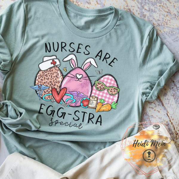 DTF nurses are eggstra special shirt