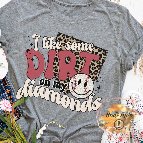 Dirt On My Diamonds shirt