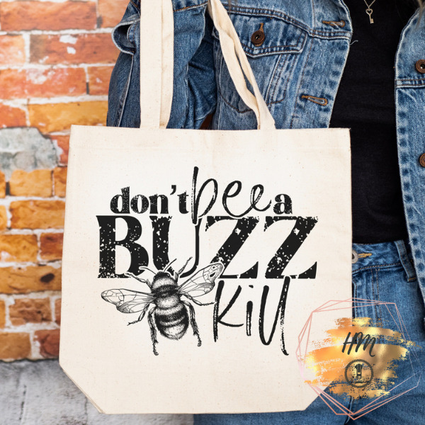 Don’t Bee A Buzz Kill tote natural