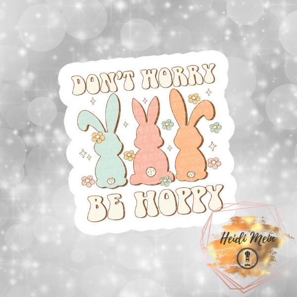 Don’t worry be hoppy stickers