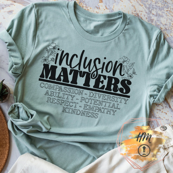 Inclusion Matters shirt
