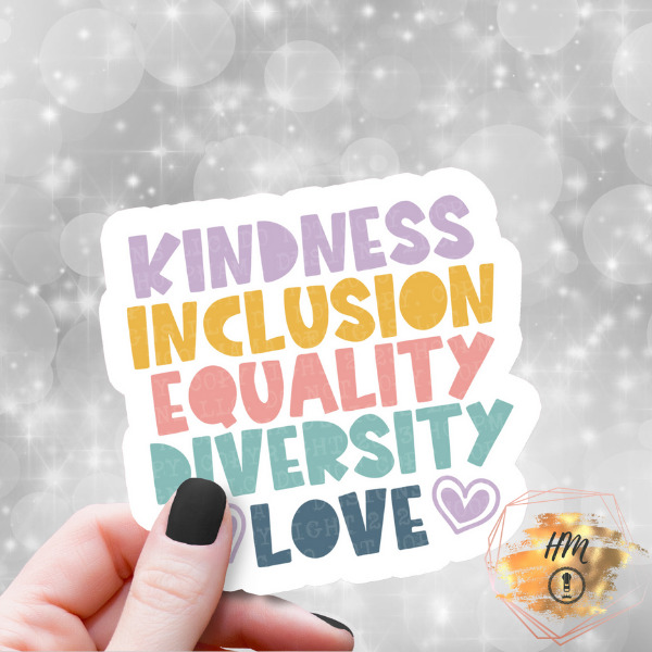 Kindness Inclusion Equality sticker