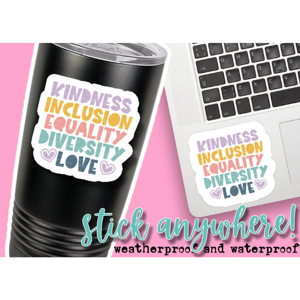 Kindness Inclusion Equality stickers