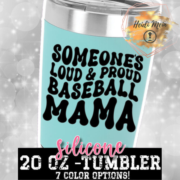 Loud And Proud Baseball Mama silicone tumbler