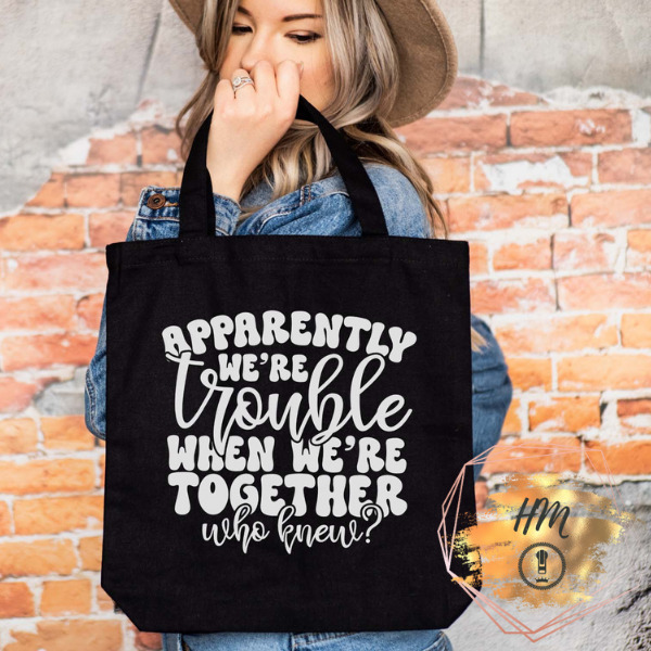 Apparently we’re trouble tote black