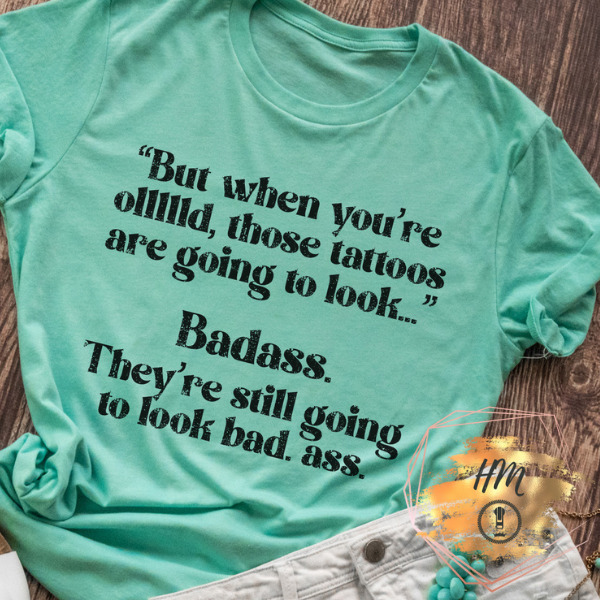 But when you’re old shirt