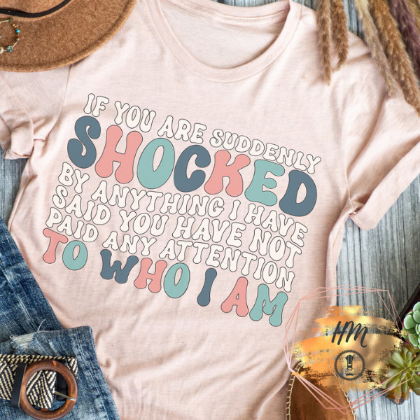 If you are suddenly shocked shirt