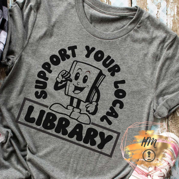 Support your local library shirt